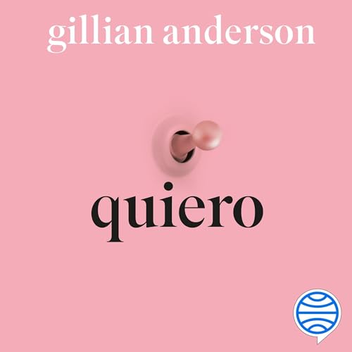 Quiero: Qué piensan y sienten las mujeres sobre el sexo cuando tienen la libertad de ser ellas mismas