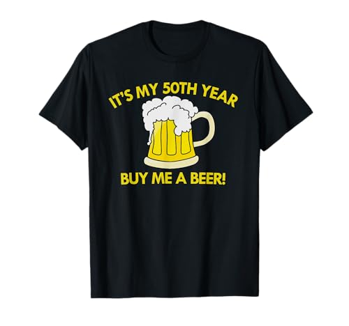 T-shirt It's My 50th Year, Buy Me a Beer T-Shirt