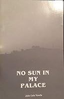 No Sun in My Palace: A Novel 0962068004 Book Cover