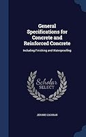 General Specifications for Concrete and Reinforced Concrete: Including Finishing and Waterproofing 129892121X Book Cover