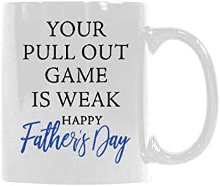 Miniatura 1 de Your Pull Out Game Is Weak Happy Father's Day Taza de 11 onzas