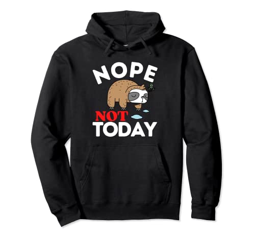 Nope Not Today Divertente Lazy SLOTH Lover Per Ragazze Uomini Donne Felpa con Cappuccio