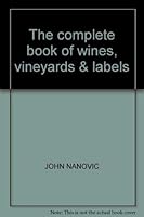 The complete book of wines, vineyards & labels 0896730026 Book Cover