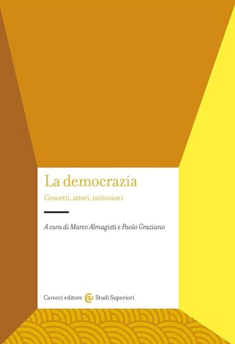 La democrazia. Concetti, attori, istituzion