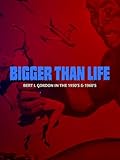 Bigger Than Life: Bert I. Gordon In The 1950s & 1960s