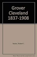 Grover Cleveland, 1837-1908 Chronology, Documents 0379120542 Book Cover
