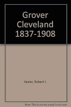 Hardcover Grover Cleveland, 1837-1908 Chronology, Documents Book