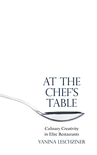 At the Chef's Table: Culinary Creativity in Elite Restaurants