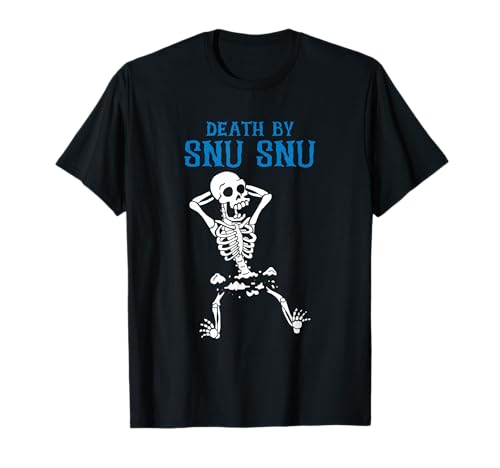 Skeleton Death by Snu Snu Broken Legs Funny Quote T-Shirt
