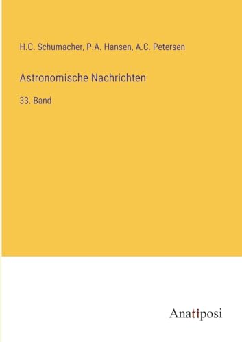 Astronomische Nachrichten: 33. Band (German Edition)