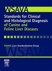 Buy WSAVA: Standards for Clinical and Histological Diagnosis of Canine and Feline Liver Diseases — BookShops.in