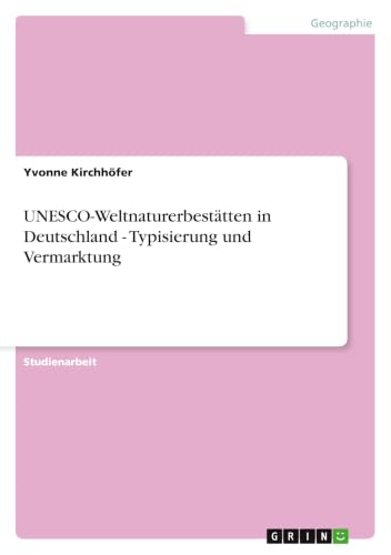 UNESCO-Weltnaturerbestätten in Deutschland - Typisierung und Vermarktung (German Edition)