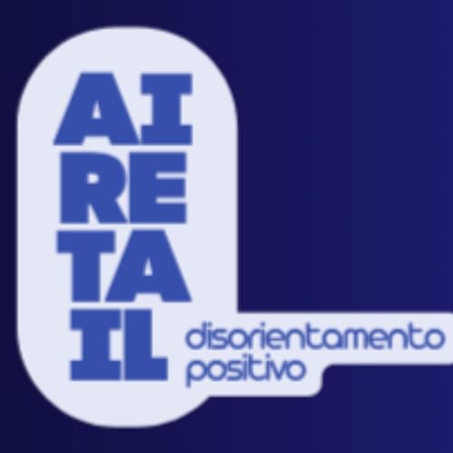 AI Retail - Il Disorientamento Positivo cover art