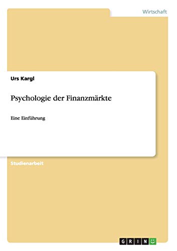 Psychologie der Finanzmärkte: Eine Einführung Psychologie der Finanzmärkte: Eine Einführung