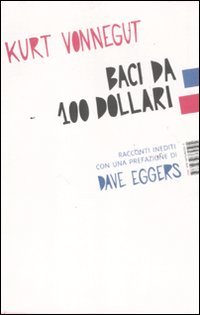 Baci da 100 dollari. Racconti inediti Baci da 100 dollari. Racconti inediti