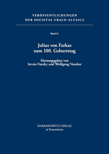 Julius von Farkas zum 100. Geburtstag (Veröffentlichungen der Societas Uralo-Altaica, Band 41)