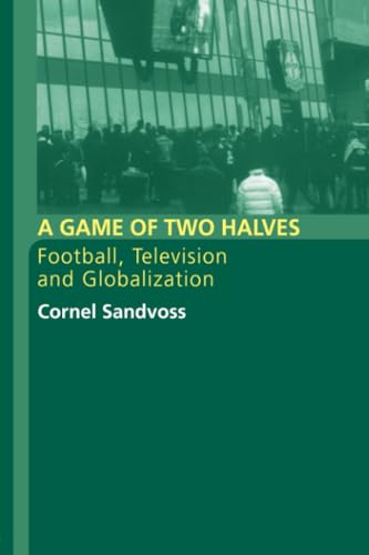 A Game of Two Halves: Football, Television and Globalization (Comedia)