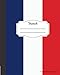 French Composition Notebook College Ruled: Writer's Notebook for Schools, Teachers, Offices, Students (8x10) French Flag, Perfect Bound, 110 Pages (Language Learning Composition Book) (Volume 2)