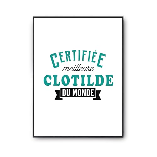 Poster Affiche Certifiee Meilleure Clotilde imprimé en France pour décoration murale