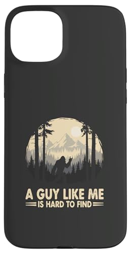 A Guy Like Me is Hard to Find to Find Funny Bigfoot - Sasquatch Rock �X�}�z�P�[�X iPhone 15 Plus �p