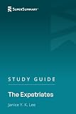 Study Guide: The Expatriates by Janice Y. K. Lee (SuperSummary)