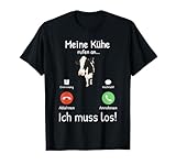 Meine Kühe rufen an! Landwirt Bauer Tiere Kuhzüchter Kuh T-Shirt