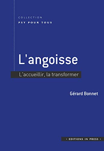 Télécharger L'angoisse: L’accueillir, la transformer PDF Ebook En Ligne