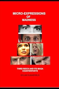 Micro-Expressions of Madness: THIRD REICH and its MAGA Counterparts