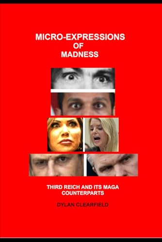 Micro-Expressions of Madness: THIRD REICH and its MAGA Counterparts