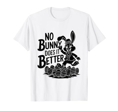 No Bunny Does It Better Caccia al cioccolato all'uovo del giorno di Pasqua Maglietta