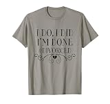 I Do I Did I'm Hone Divorciado Damas Sarcastic Divorce Party Camiseta