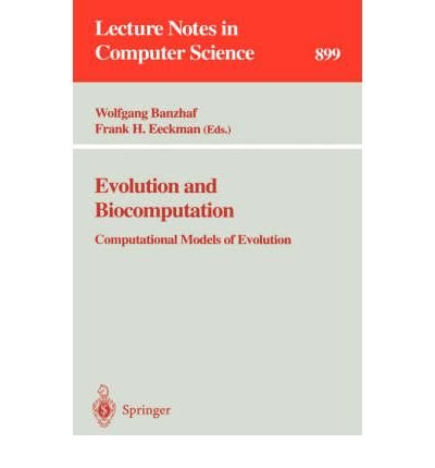 Evolution and Biocomputation: Computational Models of Evolution (Lecture Notes in Computer Science)