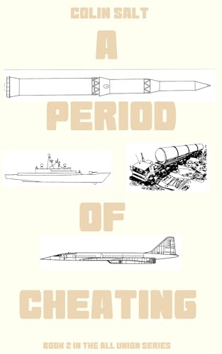 A Period of Cheating: Book Two of the All Union Series