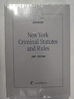 New York Criminal Statutes and Rules (Graybook), 2008 Edition 142240627X Book Cover