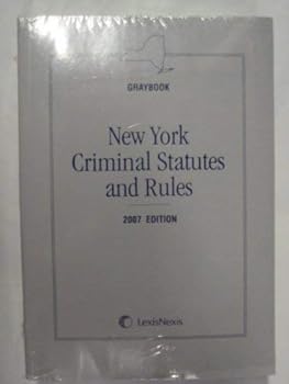 Paperback New York Criminal Statutes and Rules (Graybook), 2007 Edition Book
