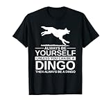 always be yourself dingo regalo per uomini donne cane pet puppy maglietta
