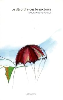 Paperback Le désordre des beaux jours [French] Book