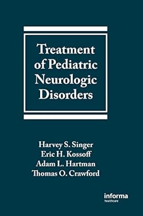 Treatment of Pediatric Neurologic Disorders (Neurological Disease and Therapy, 68)