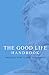 The Good Life Handbook:: Epictetus' Stoic Classic Enchiridion