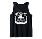 Photo Gallery we still do 30th wedding anniversary matching couple idea canotta Photo Gallery we still do 30th wedding anniversary matching couple idea canotta
