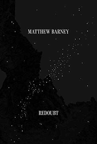 Matthew Barney: Redoubt Paperback – March 26, 2019