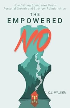 Paperback The Empowered No: How Setting Boundaries Fuels Personal Growth and Stronger Relationships Book