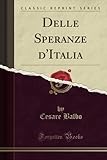 Delle Speranze d'Italia (Classic Reprint)