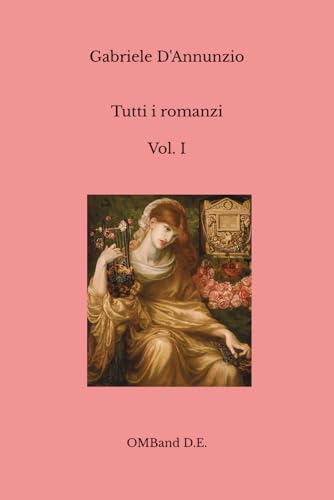 Tutti i romanzi - Vol. 1: (Trilogia dei romanzi della rosa)