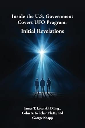 Inside the US Government Covert UFO Program: Initial Revelations