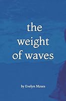 The Weight of Waves 1656340313 Book Cover