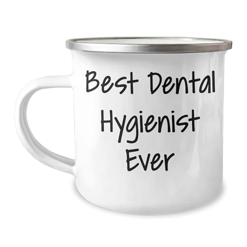 Best Dental Hygienist Ever Camping Mug, Funny Gift for Dental Hygienist, Birthday Unique Gifts for Men, Women, Friends, Coworkers, Family from Dental Hygienist