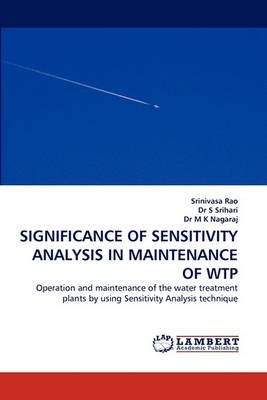 [(Significance of Sensitivity Analysis in Maintenance of Wtp)] [By (author) Srinivasa Rao ] published on (November, 2010)