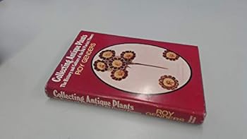 Collecting antique plants: The history and culture of the old florists' flowers