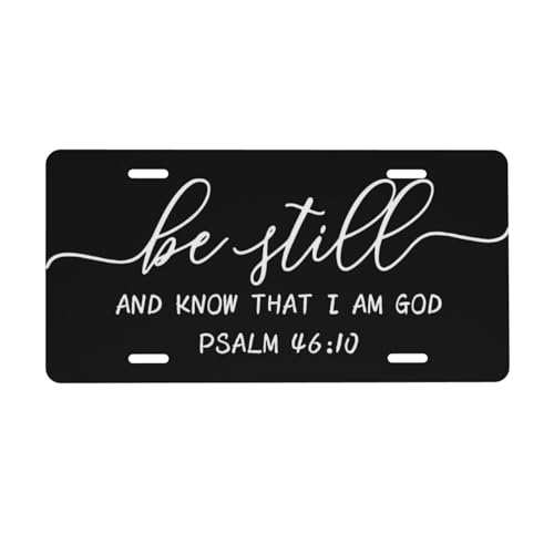 LHUAIKI Christian Be Still and Know That I Am God Front License Plate Car Decorative License Plates Aluminum Metal Decor Accessory Novelty Vanity Tag Cover with 4 Holes for Men Women 6" X 12"